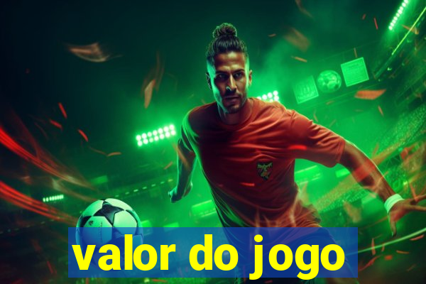 valor do jogo