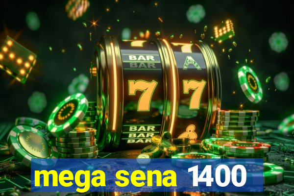 mega sena 1400