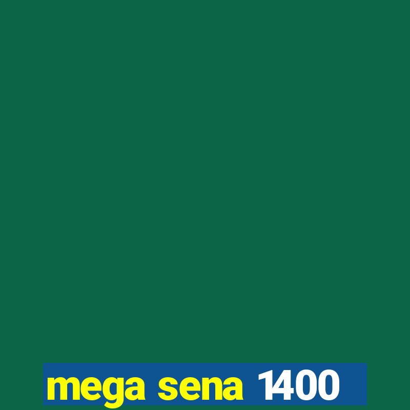 mega sena 1400