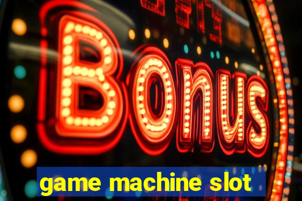 game machine slot