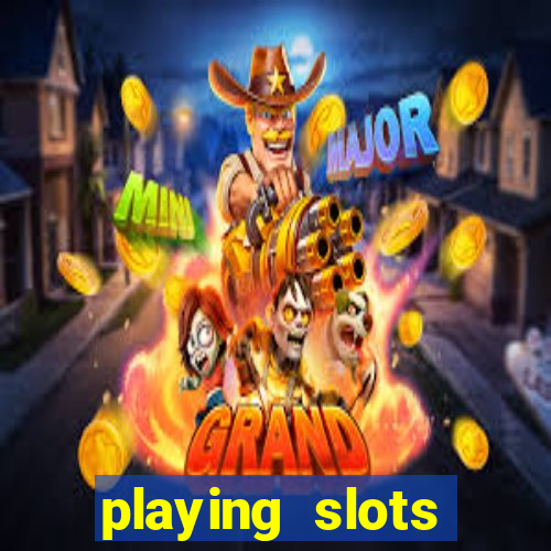 playing slots online for money