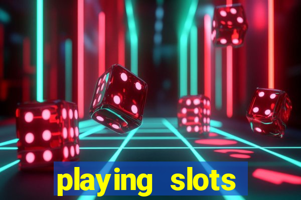 playing slots online for money