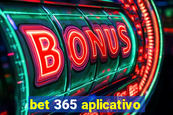 bet 365 aplicativo