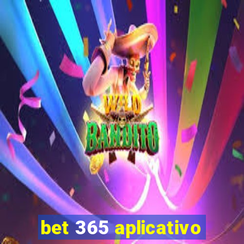 bet 365 aplicativo