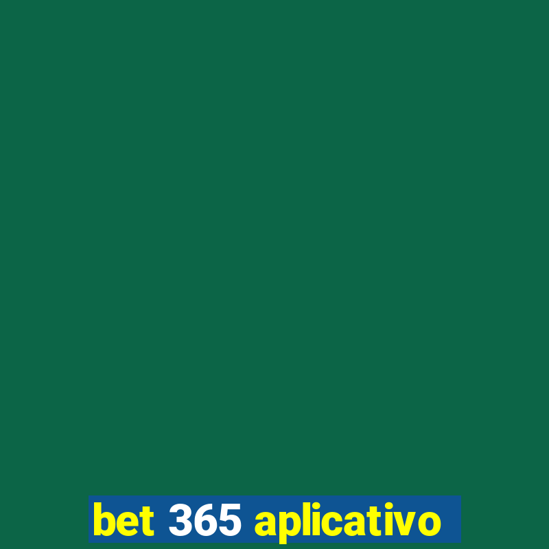 bet 365 aplicativo