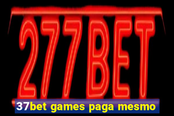 37bet games paga mesmo