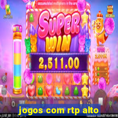 jogos com rtp alto