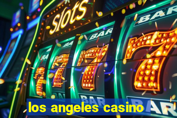 los angeles casino