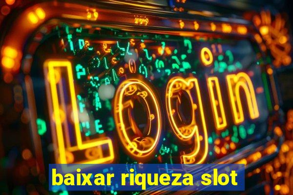 baixar riqueza slot