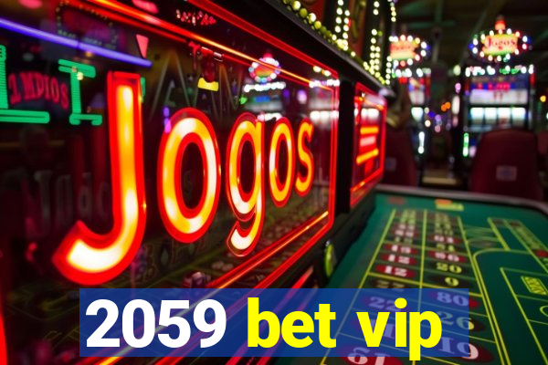 2059 bet vip