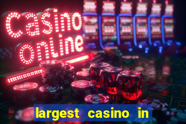 largest casino in the us