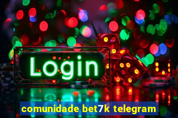 comunidade bet7k telegram