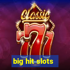 big hit slots