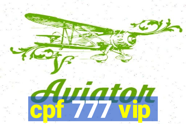 cpf 777 vip