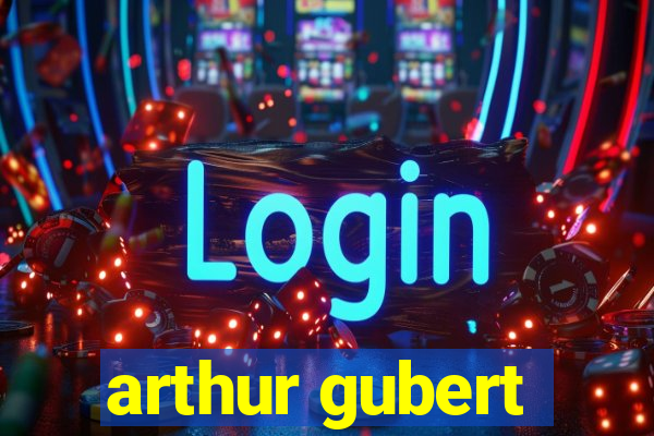 arthur gubert