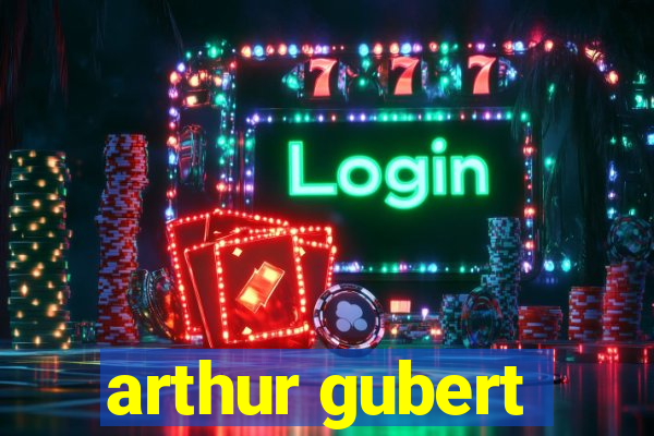 arthur gubert