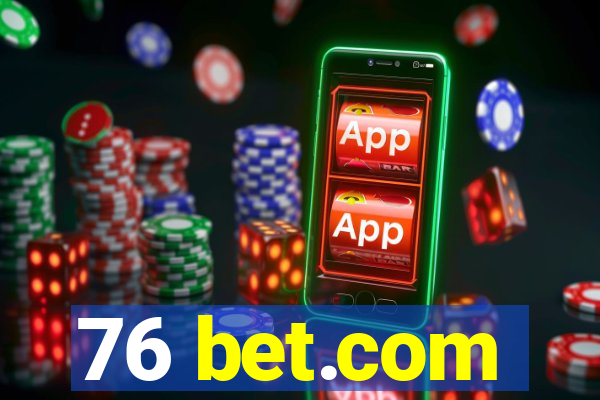 76 bet.com