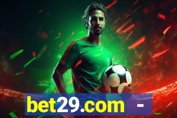 bet29.com - caça-níqueis online cassino