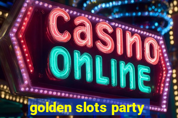 golden slots party