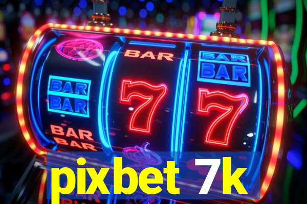 pixbet 7k