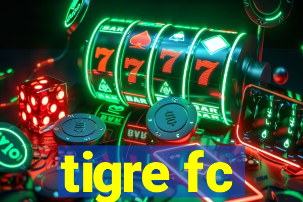 tigre fc