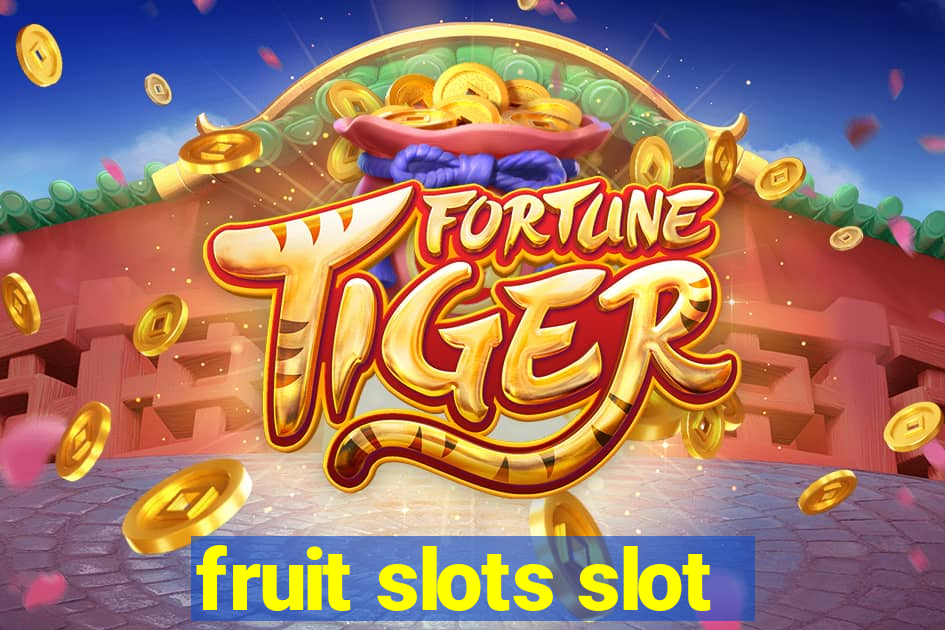 fruit slots slot