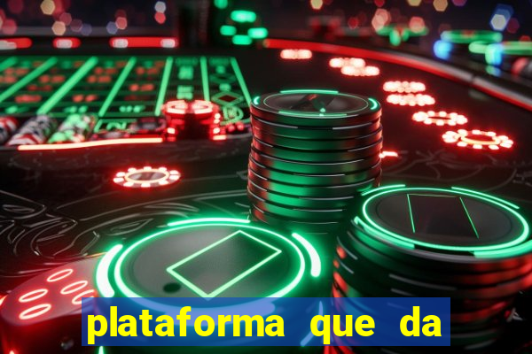 plataforma que da dinheiro para jogar