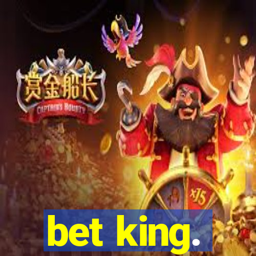 bet king.