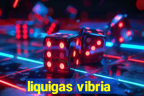 liquigas vibria