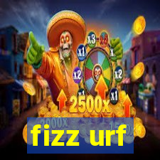 fizz urf