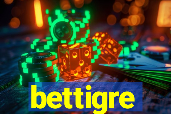 bettigre