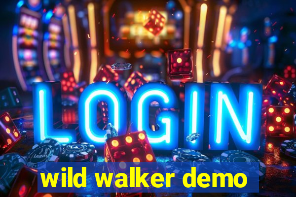 wild walker demo