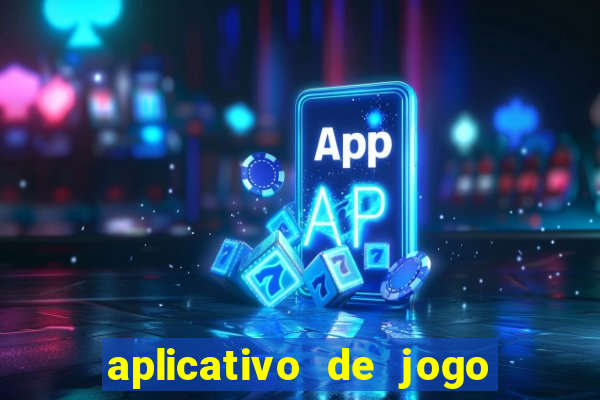 aplicativo de jogo para ganhar dinheiro grátis