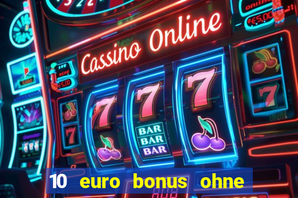 10 euro bonus ohne einzahlung casino 2019