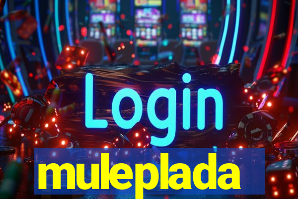 muleplada