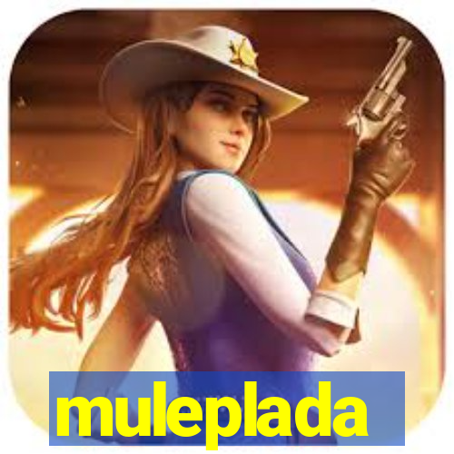 muleplada