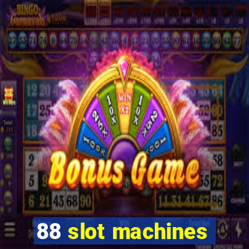 88 slot machines