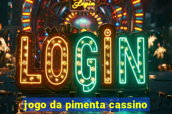 jogo da pimenta cassino