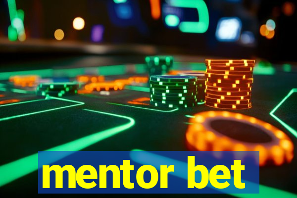 mentor bet