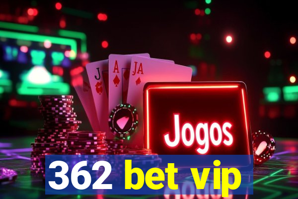 362 bet vip