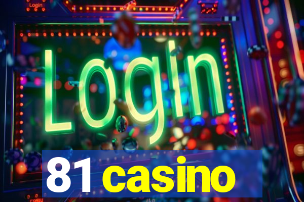 81 casino