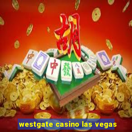 westgate casino las vegas