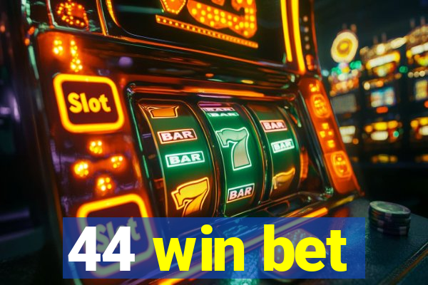 44 win bet