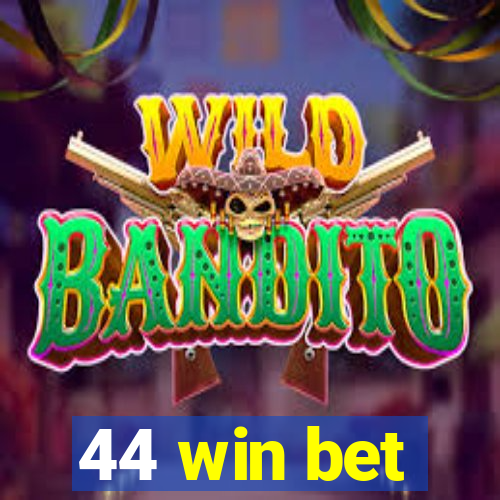 44 win bet