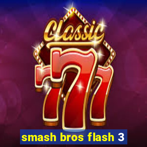 smash bros flash 3