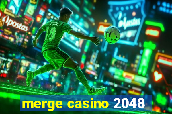 merge casino 2048