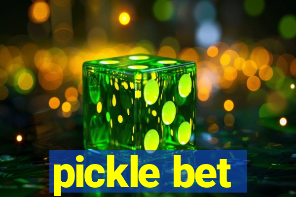 pickle bet