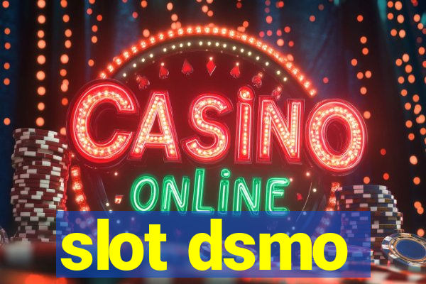 slot dsmo