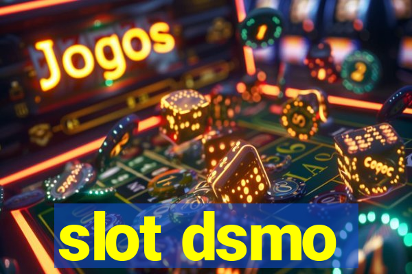 slot dsmo