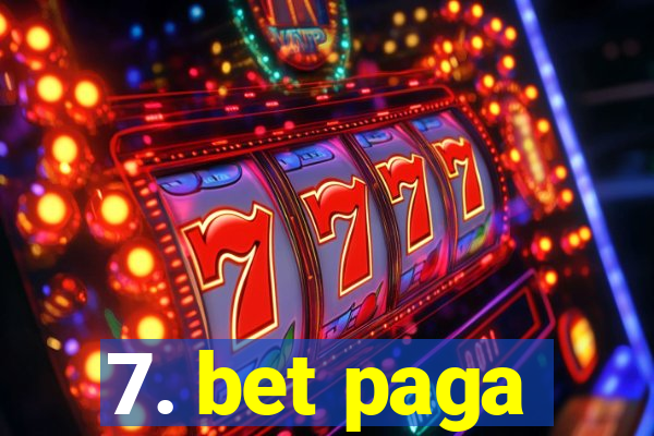 7. bet paga